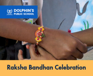 Dolphin's Public School CBSE students Raksha Bandhan celebration